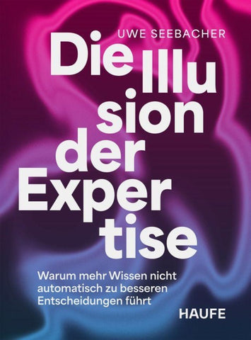 Die Illusion der Expertise