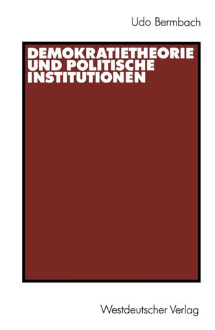 Demokratietheorie und politische Institutionen