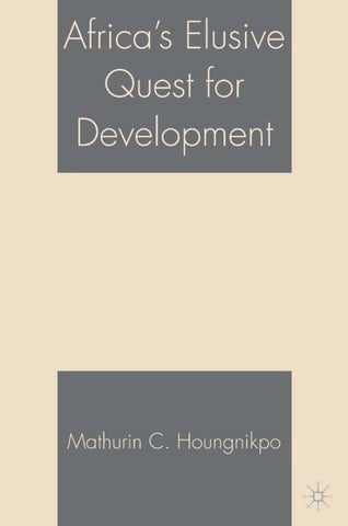 Africa’s Elusive Quest for Development