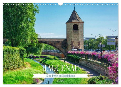 Haguenau - eine Perle im Nordelsass (Wandkalender 2026 DIN A3 quer), CALVENDO Monatskalender