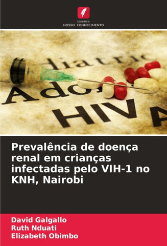 Prevalência de doença renal em crianças infectadas pelo VIH-1 no KNH, Nairobi