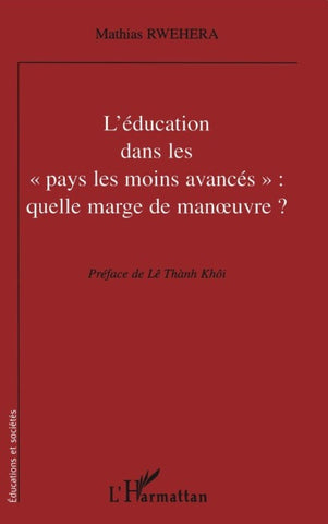 L'EDUCATON DANS LES " PAYS LES MOINS AVANCES " : QUELLE MARGE DE MAN¿UVRE ?