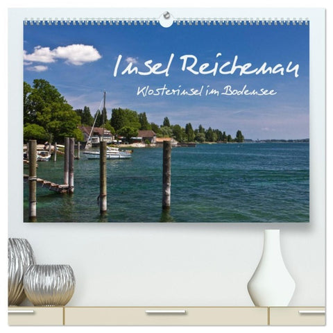 Insel Reichenau - Klosterinsel im Bodensee (hochwertiger Premium Wandkalender 2026 DIN A2 quer), Kunstdruck in Hochglanz