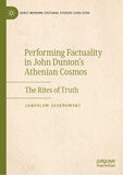Performing Factuality in John Dunton’s Athenian Cosmos