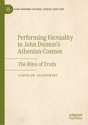 Performing Factuality in John Dunton’s Athenian Cosmos