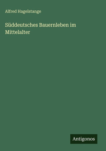 Süddeutsches Bauernleben im Mittelalter