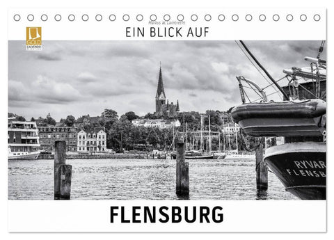 Ein Blick auf Flensburg (Tischkalender 2026 DIN A5 quer), CALVENDO Monatskalender