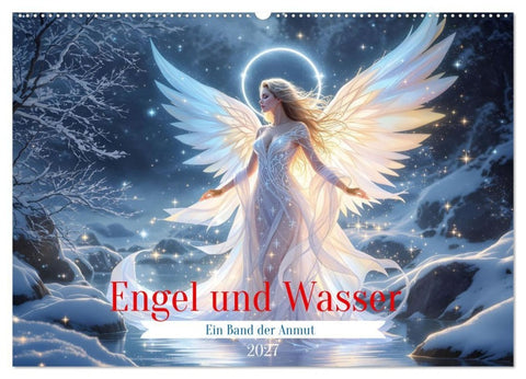 Engel und Wasser - Ein Band der Anmut (Wandkalender 2027 DIN A2 quer), CALVENDO Monatskalender