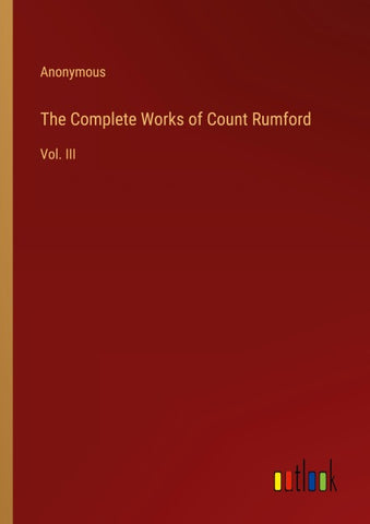The Complete Works of Count Rumford