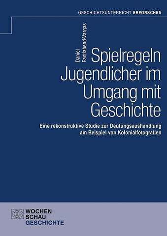 Spielregeln Jugendlicher im Umgang mit Geschichte