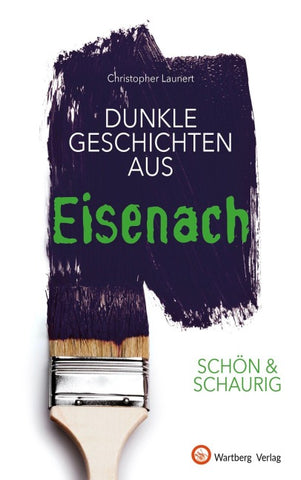 Dunkle Geschichten aus Eisenach