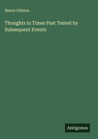 Thoughts in Times Past Tested by Subsequent Events