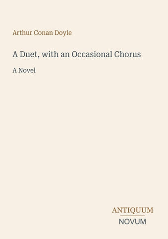 A Duet, with an Occasional Chorus