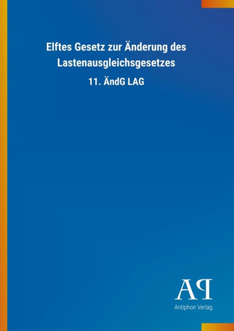 Elftes Gesetz zur Änderung des Lastenausgleichsgesetzes