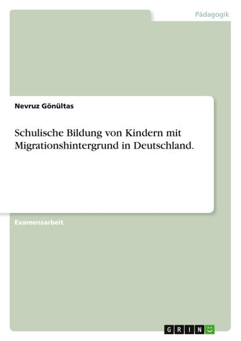 Schulische Bildung von Kindern mit Migrationshintergrund in Deutschland.