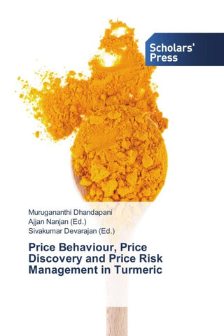 Price Behaviour, Price Discovery and Price Risk Management in Turmeric