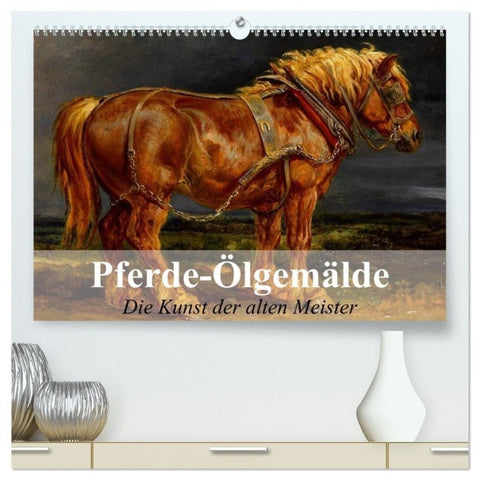 Pferde-Ölgemälde - Die Kunst der alten Meister (hochwertiger Premium Wandkalender 2027 DIN A2 quer), Kunstdruck in Hochglanz