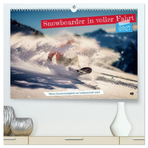 Snowboarder in voller Fahrt (hochwertiger Premium Wandkalender 2027 DIN A2 quer), Kunstdruck in Hochglanz