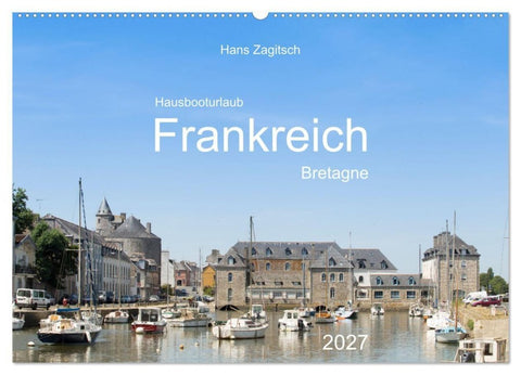 Hausbooturlaub Frankreich - Bretagne (Wandkalender 2027 DIN A2 quer), CALVENDO Monatskalender