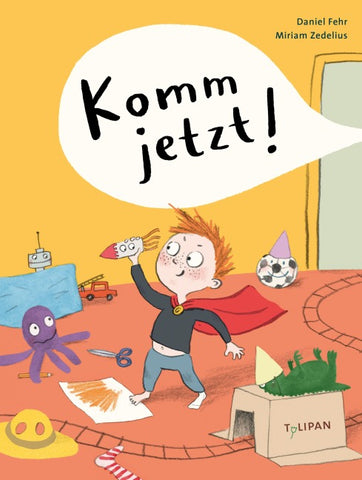 Komm jetzt!