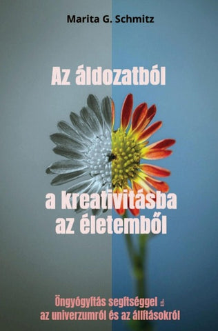Az áldozatból a kreativitásba az életemb¿l