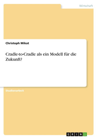Cradle-to-Cradle als ein Modell für die Zukunft?