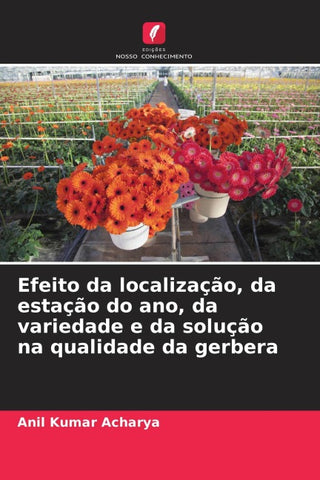 Efeito da localização, da estação do ano, da variedade e da solução na qualidade da gerbera