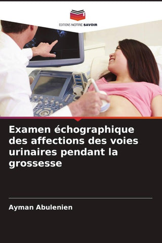 Examen échographique des affections des voies urinaires pendant la grossesse