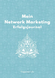 Network Marketing Erfolgsjournal: Mein Weg zum Erfolg