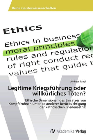 Legitime Kriegsführung oder willkürliches Töten?