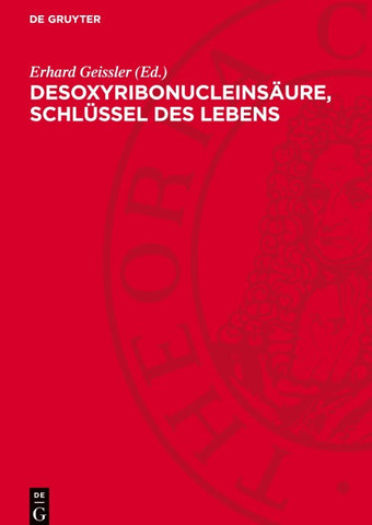 Desoxyribonucleinsäure, Schlüssel des Lebens