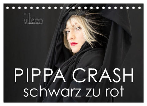 PIPPA CRASH - schwarz zu rot (Tischkalender 2026 DIN A5 quer), CALVENDO Monatskalender