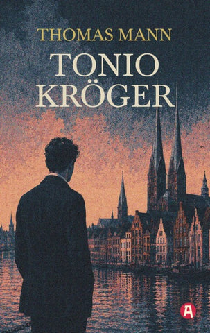 Tonio Kröger. Eine Novelle
