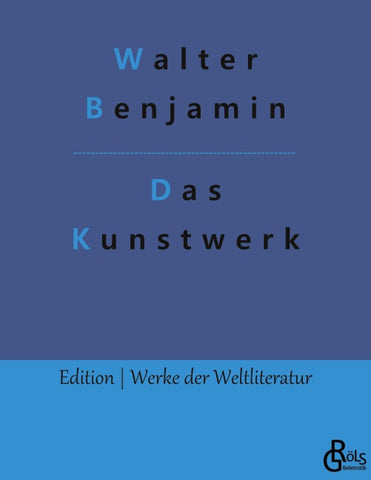 Das Kunstwerk im Zeitalter seiner technischen Reproduzierbarkeit