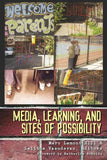 Media, Learning, and Sites of Possibility