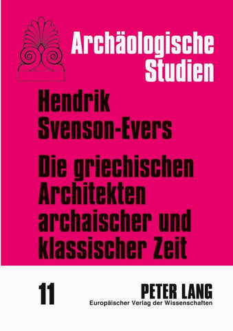 Die griechischen Architekten archaischer und klassischer Zeit