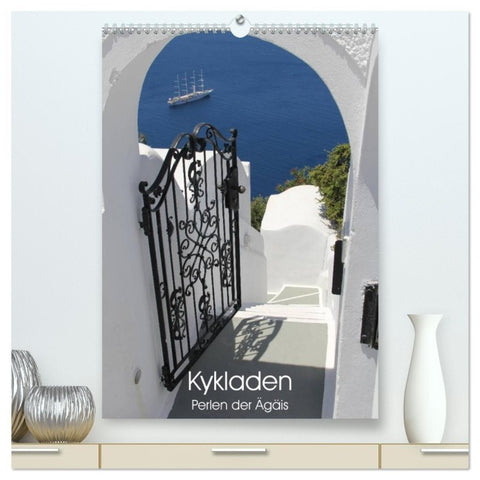 Kykladen, Perlen der Ägäis (hochwertiger Premium Wandkalender 2026 DIN A2 hoch), Kunstdruck in Hochglanz