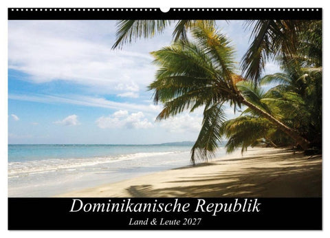 Dominikanische Republik Land & Leute (Wandkalender 2027 DIN A2 quer), CALVENDO Monatskalender