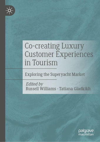 Co-creating Luxury Customer Experiences in Tourism