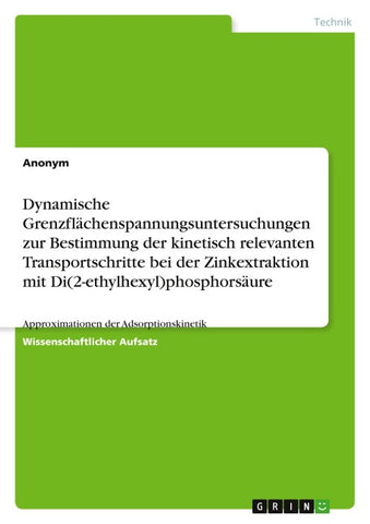 Dynamische Grenzflächenspannungsuntersuchungen zur Bestimmung der kinetisch relevanten Transportschritte bei der Zinkextraktion mit Di(2-ethylhexyl)phosphorsäure