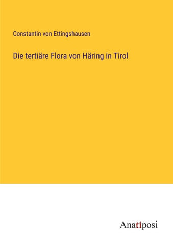 Die tertiäre Flora von Häring in Tirol