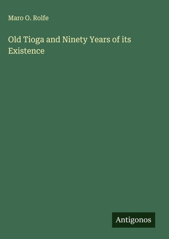 Old Tioga and Ninety Years of its Existence