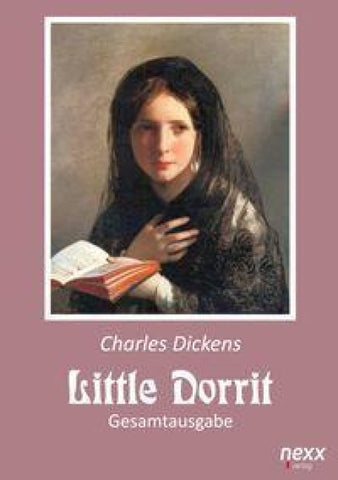 Little Dorrit. Klein Dorrit. – Gesamtausgabe