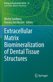 Extracellular Matrix Biomineralization of Dental Tissue Structures