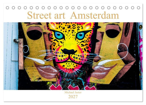 Street art Amsterdam Michael Jaster (Tischkalender 2027 DIN A5 quer), CALVENDO Monatskalender