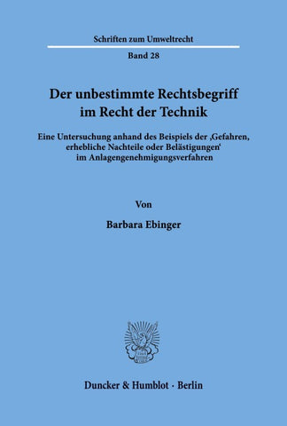 Der unbestimmte Rechtsbegriff im Recht der Technik.
