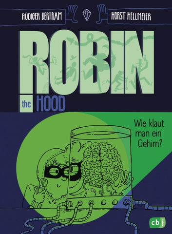 Robin the Hood – Wie klaut man ein Gehirn?