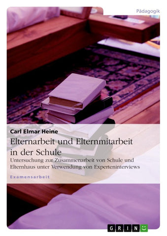Elternarbeit und Elternmitarbeit in der Schule