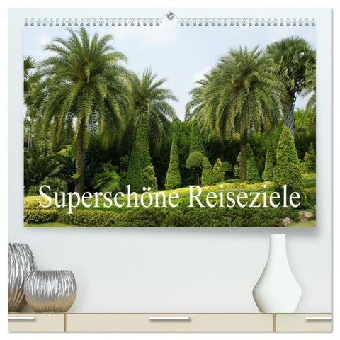 Superschöne Reiseziele (hochwertiger Premium Wandkalender 2027 DIN A2 quer), Kunstdruck in Hochglanz