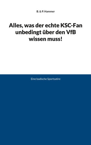 Alles, was der echte KSC-Fan unbedingt über den VfB wissen muss!